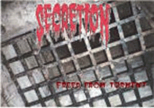 Secretion : Freed from Torment